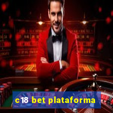 c18 bet plataforma